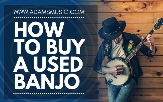 Blog header - How To Buy A Used Banjo in Los Angeles